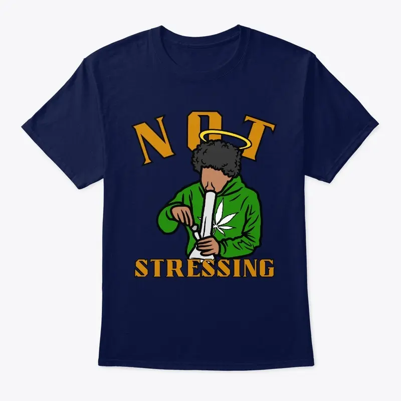 Not Stressing Stoner Tee